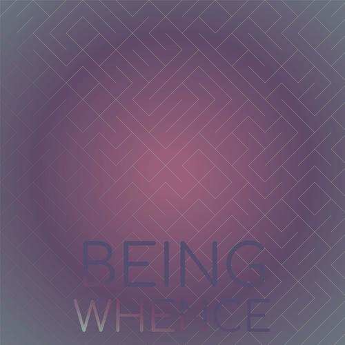 Being Whence