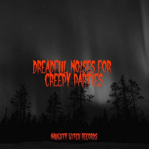 Dreadful Noises for Creepy Parties