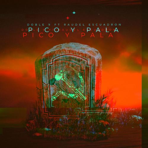 Pico y Pala (feat. Raudel Escuadron Patriota) [Explicit]