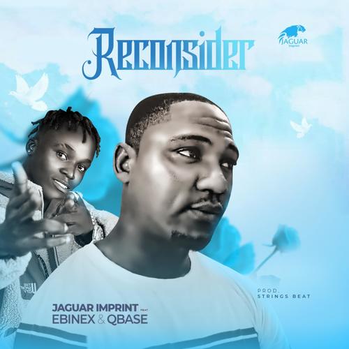 Reconsider (feat. Qbase & Ebinex) [Explicit]