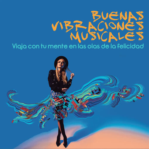 Buenas Vibraciones Musicales (Viaja con tu mente en las olas de la felicidad)