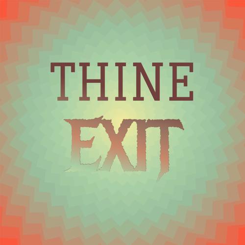 Thine Exit