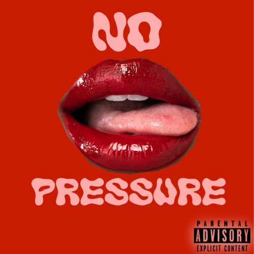 No Pressure (Explicit)