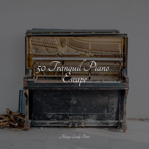 50 Tranquil Piano Escape