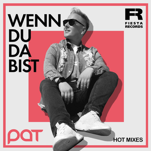 Wenn du da bist (Hot Mixes)