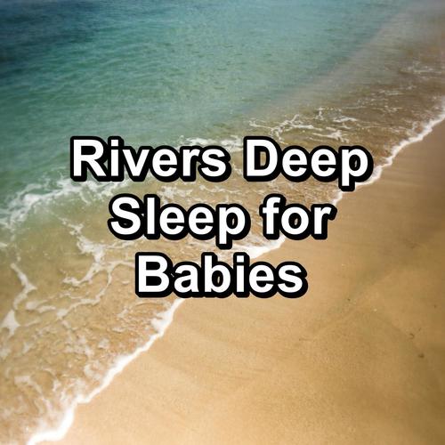 Rivers Deep Sleep for Babies