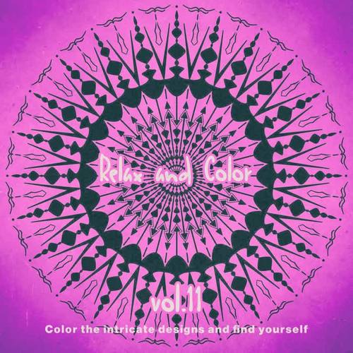 Relax and Color, Vol.11 (Color the Intricate Designs and Find Yourself)