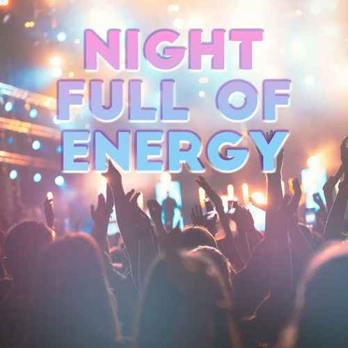 Night Full of Energy