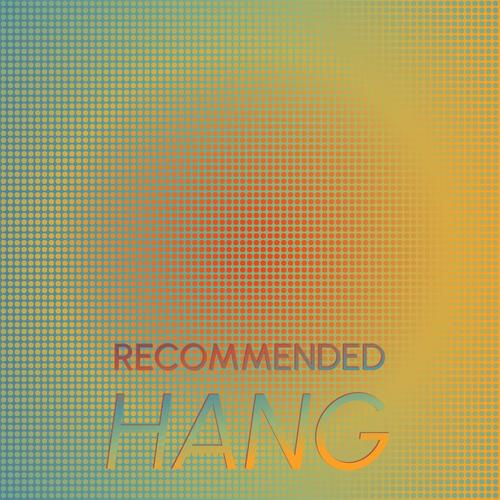 Recommended Hang