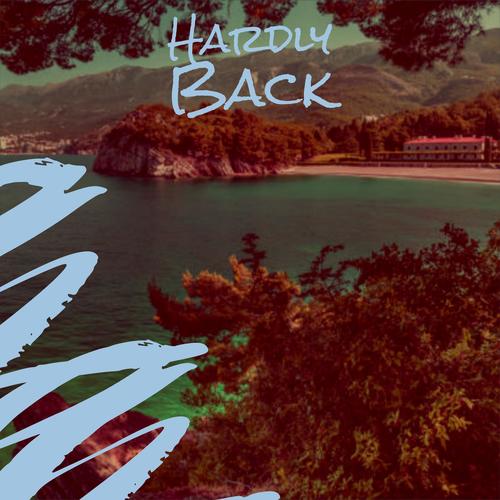 Hardly Back