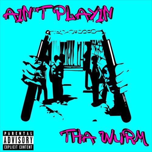 Ain't Playin' (Explicit)