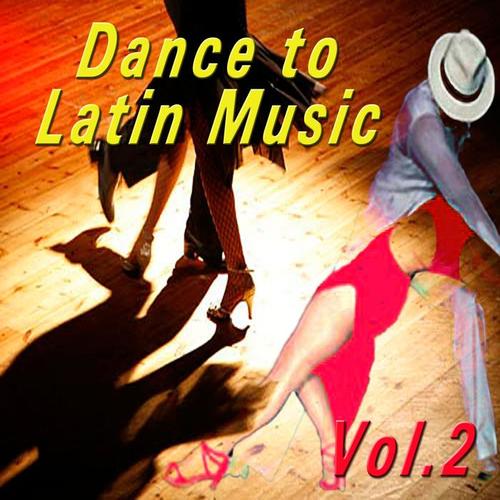 Dance to Latin Music, Vol. 2