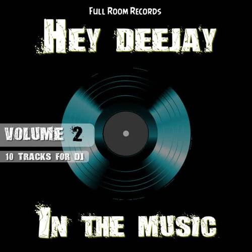 Hey Deejay In The Music ( Volume 2)