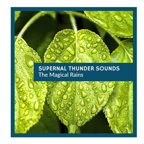 Supernal Thunder Sounds - The Magical Rains