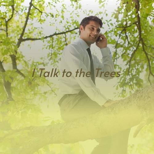 I Talk to the Trees