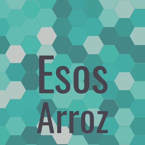 Esos Arroz