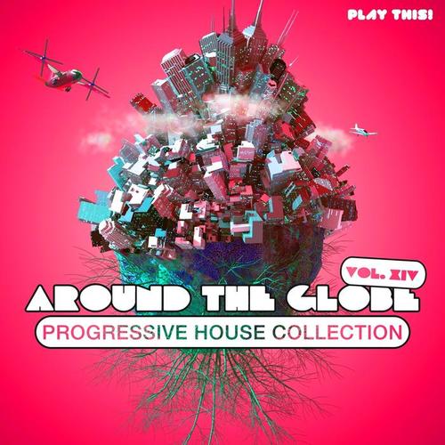 Around the Globe, Vol. 14 - Progressive House Collection