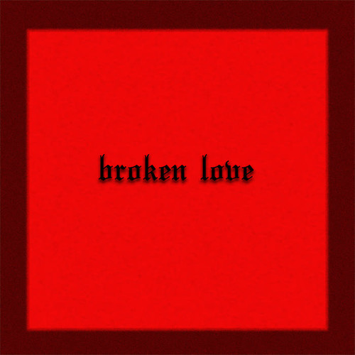 Broken Love