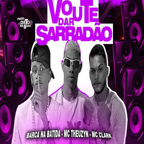 Vou Te Dar Sarradão (feat. MC Theuzyn) [Explicit]