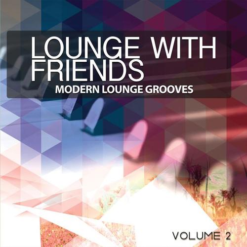 Lounge With Friends, Vol. 2 (Modern Lounge Grooves)