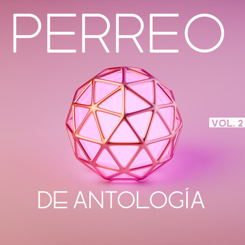 Perreo De Antología Vol. 2 (Explicit)