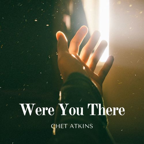 Were You There - Chet Atkins