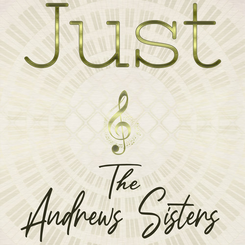 Just The Andrews Sisters