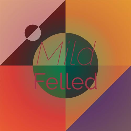 Mild Felled