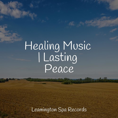 Healing Music | Lasting Peace