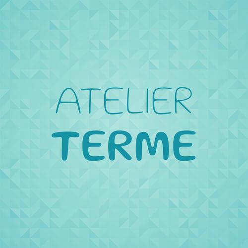 Atelier Terme