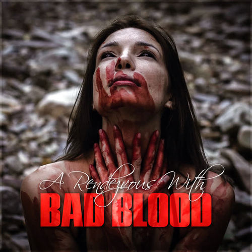 A Rendezvous With Bad Blood