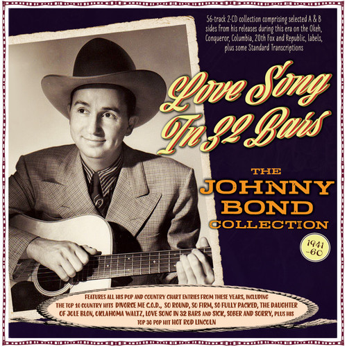 Love Song In 32 Bars: The Johnny Bond Collection 1941-60