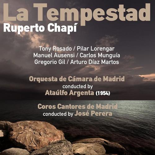 Ruperto Chapí: La Tempestad (Zarzuela en Tres Actos) [1954]