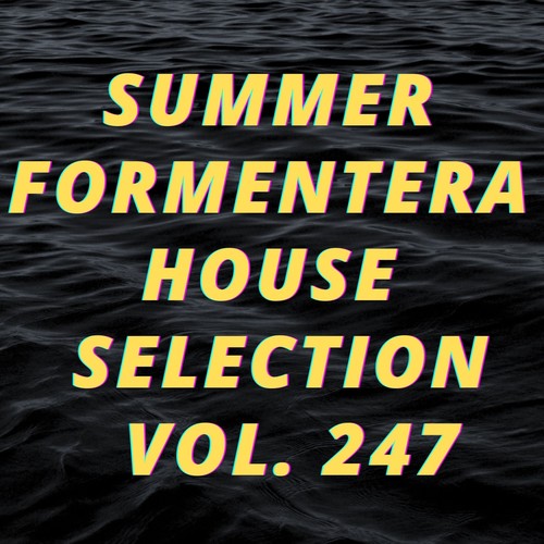 Summer Formentera House Selection Vol.247