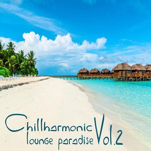 Chillharmonic Vol.2 (Lounge Paradise)