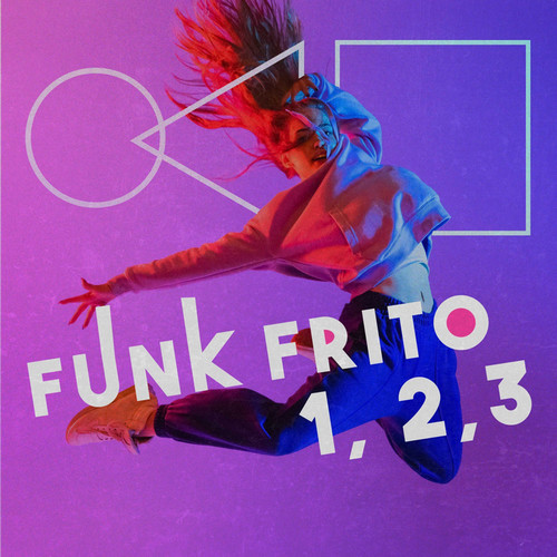 Funk Frito 1, 2, 3 (Explicit)