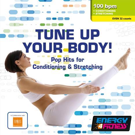 TUNE UP YOUR BODY Pop Hits for Conditioning & Stretching