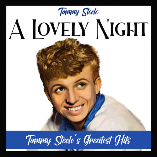 A Lovely Night (Tommy Steele's Greatest Hits)