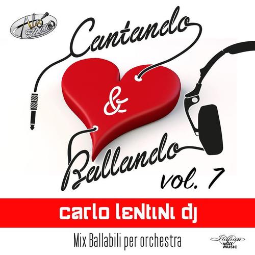 Cantando & Ballando Vol. 7 (Mix di ballabili per orchestra)