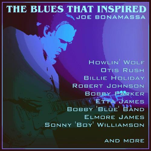The Blues That Inspired Joe Bonamassa