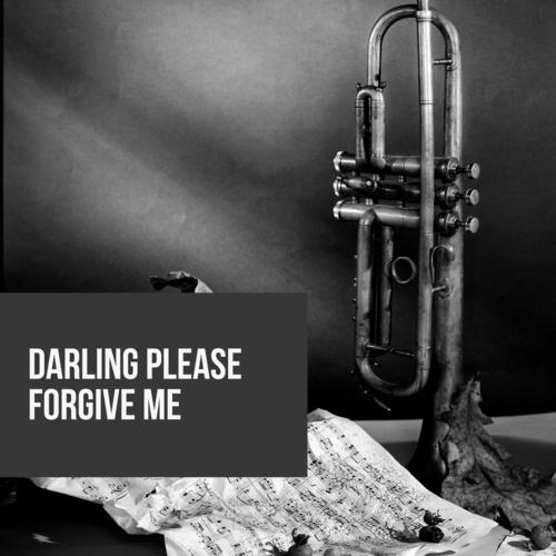 Darling Please Forgive Me