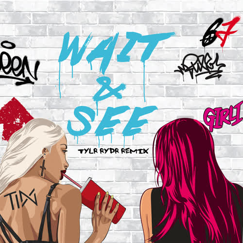 Wait & See (Tylr Rydr Remix) [Explicit]