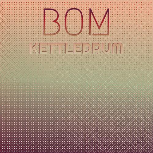 Bom Kettledrum