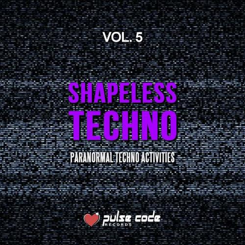 Shapeless Techno, Vol. 5 (Paranormal Techno Activities)