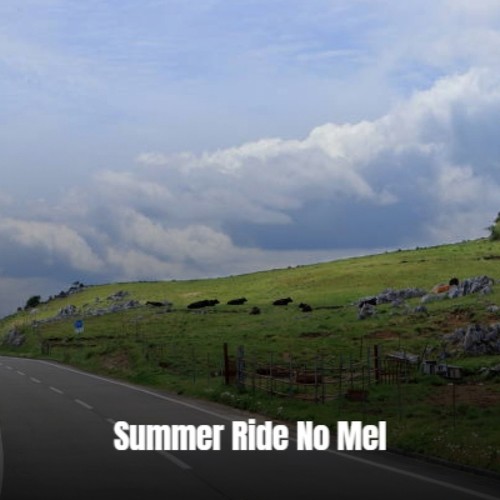 Summer Ride No Mel