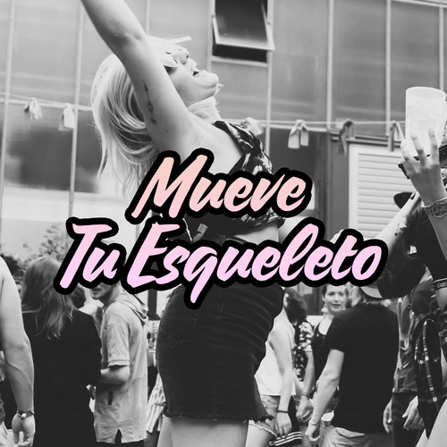 Mueve Tu Esqueleto (Explicit)