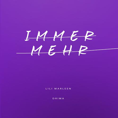 Immer Mehr (feat. Lili Marleen)