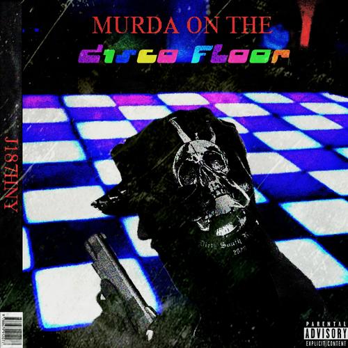 Murda On The Disco Floor (Explicit)