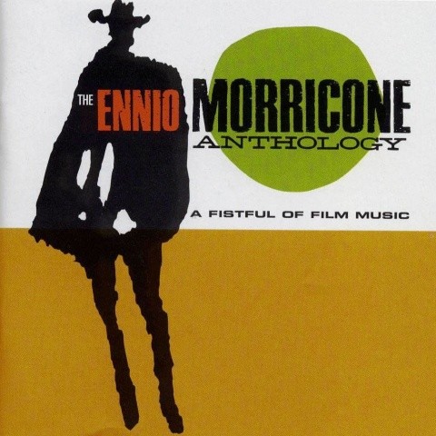 A Fistful Of Film Music: The Ennio Morricone Anthology