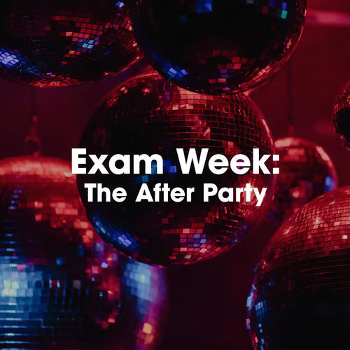 Exam Week: The Afterparty (Explicit)